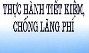 Ðẩy mạnh thực hành tiết kiệm, chống lãng phí